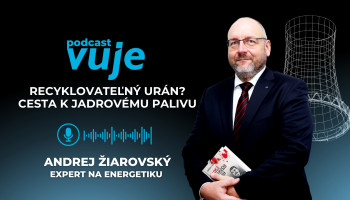 Andrej Žiarovský sa v podcaste VUJE #8 venuje kovu, ktorý navždy zmenil energetický priemysel. Aký je proces od uránovej rudy až k jadrovému palivu?